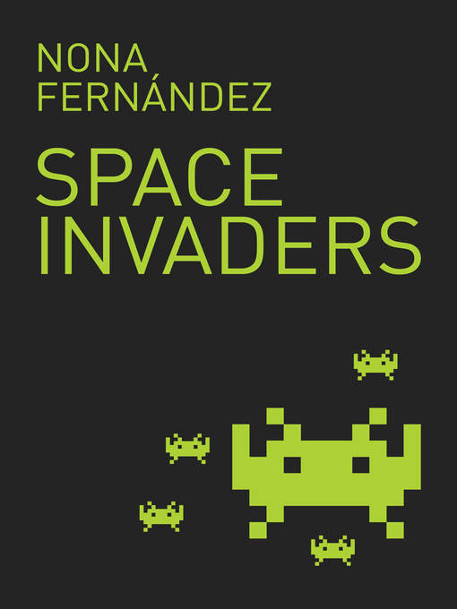 Title details for Space Invaders by Nona Fernández - Available